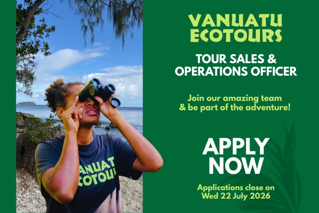 VE Vacancy AD (1200 x 800 px) Vanuatu Ecotours is recruiting a Tour Sales & Operations Officer. Join our fun team & be part of the adventure! Applications Close on Wednesday 22 July 2026.